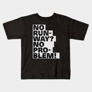 Cool Text Design No Runway No Problem Kids T-Shirt